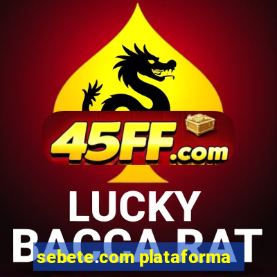 sebete.com plataforma